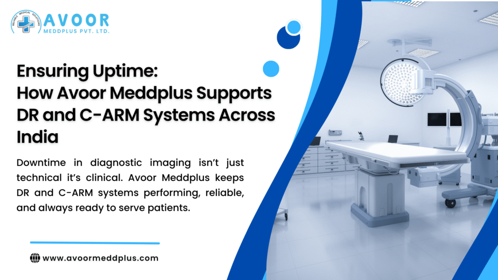 How Does Avoor Meddplus Ensure Uptime for DR and C-ARM Systems