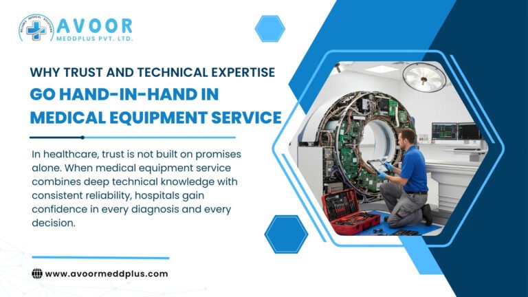 Trust and Technical Expertise Medical Equipment Service 5 Critical Reasons They Matter Avoor Meddplus