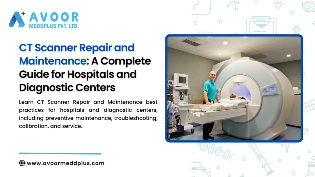 CT Scanner Repair and Maintenance_ A Complete Guide for Hospitals and Diagnostic Centers